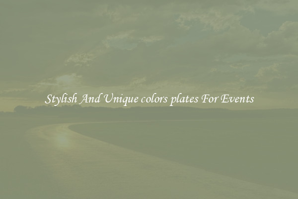 Stylish And Unique colors plates For Events