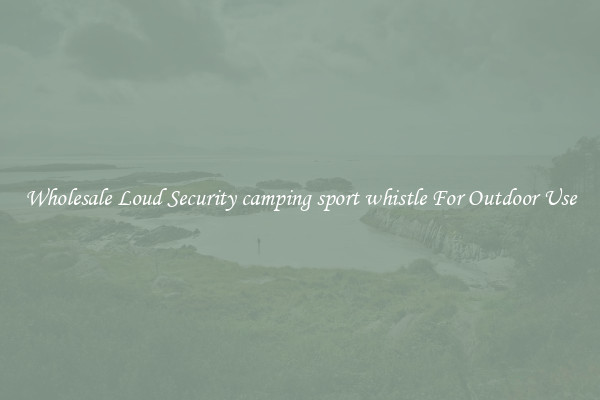 Wholesale Loud Security camping sport whistle For Outdoor Use