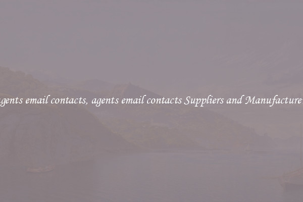 agents email contacts, agents email contacts Suppliers and Manufacturers