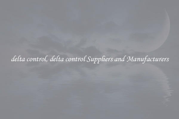 delta control, delta control Suppliers and Manufacturers