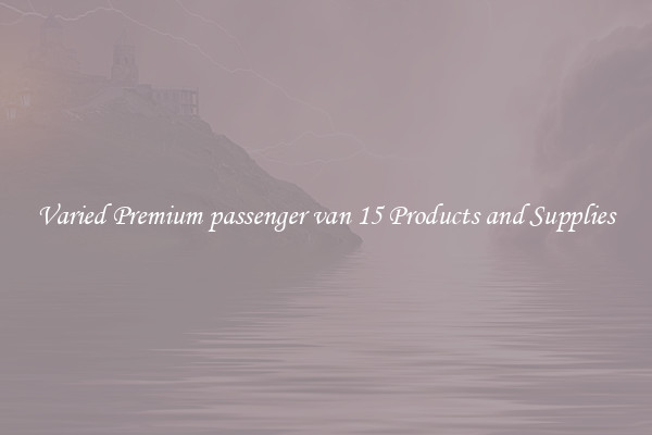 Varied Premium passenger van 15 Products and Supplies