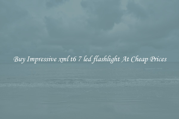 Buy Impressive xml t6 7 led flashlight At Cheap Prices
