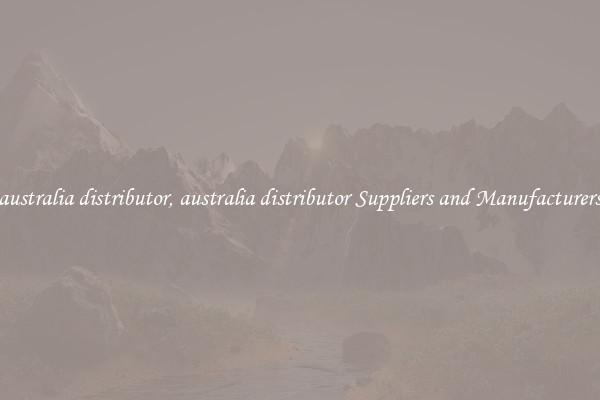 australia distributor, australia distributor Suppliers and Manufacturers