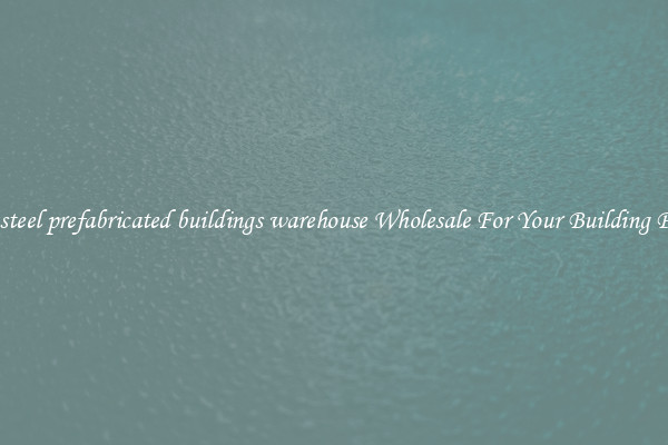 Find steel prefabricated buildings warehouse Wholesale For Your Building Project