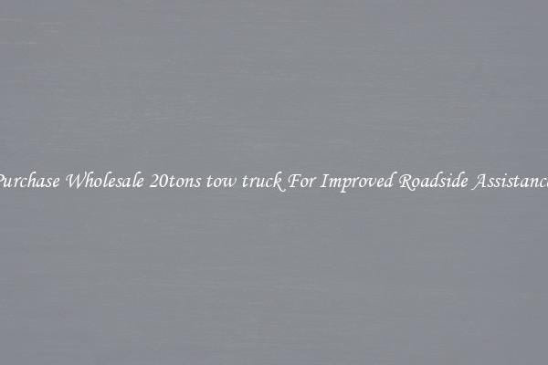 Purchase Wholesale 20tons tow truck For Improved Roadside Assistance 