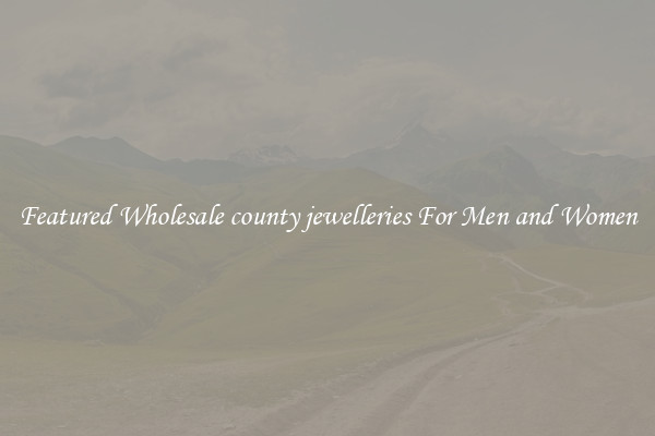 Featured Wholesale county jewelleries For Men and Women
