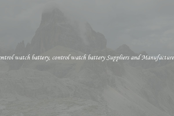 control watch battery, control watch battery Suppliers and Manufacturers
