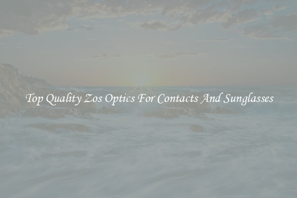 Top Quality Zos Optics For Contacts And Sunglasses