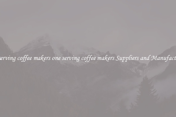 one serving coffee makers one serving coffee makers Suppliers and Manufacturers