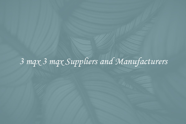 3 mqx 3 mqx Suppliers and Manufacturers