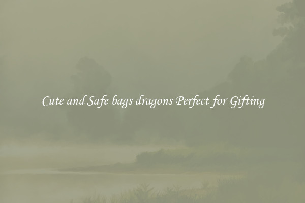 Cute and Safe bags dragons Perfect for Gifting