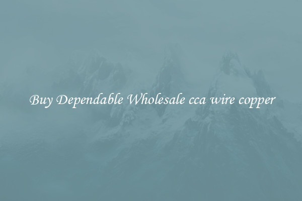 Buy Dependable Wholesale cca wire copper