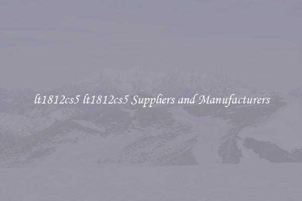 lt1812cs5 lt1812cs5 Suppliers and Manufacturers