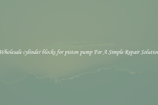 Wholesale cylinder blocks for piston pump For A Simple Repair Solution