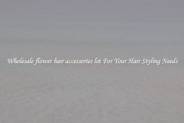 Wholesale flower hair accessories lot For Your Hair Styling Needs