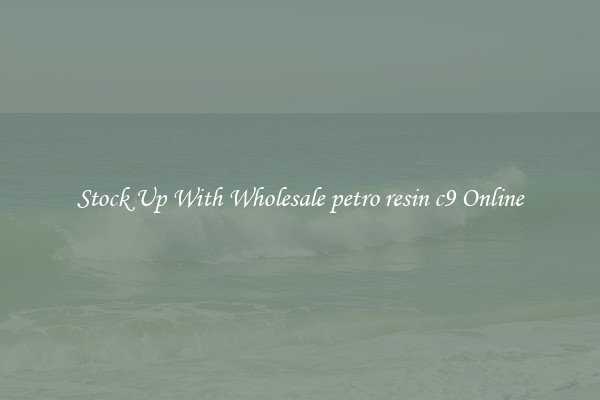 Stock Up With Wholesale petro resin c9 Online