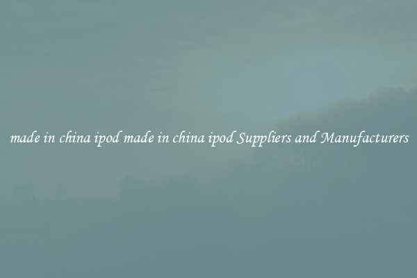 made in china ipod made in china ipod Suppliers and Manufacturers